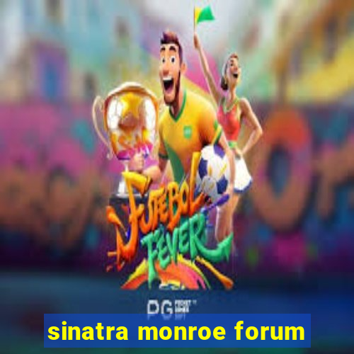 sinatra monroe forum